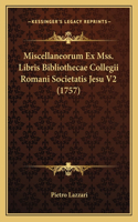 Miscellaneorum Ex Mss. Libris Bibliothecae Collegii Romani Societatis Jesu V2 (1757): (Latin)
