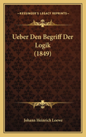 Ueber Den Begriff Der Logik (1849)