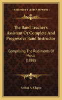 Band Teacher's Assistant Or Complete And Progressive Band Instructor