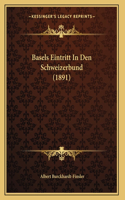 Basels Eintritt In Den Schweizerbund (1891)