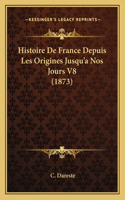 Histoire De France Depuis Les Origines Jusqu'a Nos Jours V8 (1873)