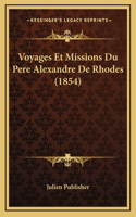 Voyages Et Missions Du Pere Alexandre de Rhodes (1854)