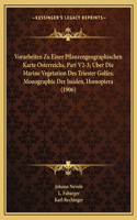 Vorarbeiten Zu Einer Pflanzengeographischen Karte Osterreichs, Part V2-3; Uber Die Marine Vegetation Des Triester Golfes; Monographie Der Issiden, Homoptera (1906)