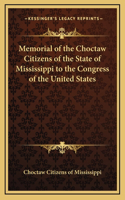 Memorial of the Choctaw Citizens of the State of Mississippi to the Congress of the United States