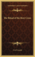 The Ritual of the Rosy Cross