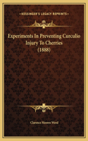 Experiments In Preventing Curculio Injury To Cherries (1888)