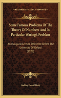 Some Famous Problems Of The Theory Of Numbers And In Particular Waring's Problem