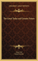 Great Today and Greater Future