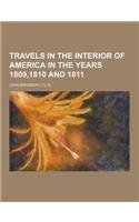 Travels in the Interior of America in the Years 1809,1810 and 1811