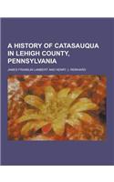 A History of Catasauqua in Lehigh County, Pennsylvania