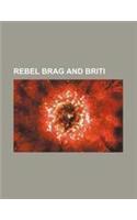 Rebel Brag and Briti