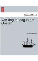 Van Dag Tot Dag in Het Oosten.