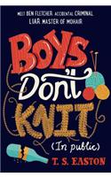 Boys Don't Knit (in Public)