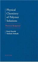 Physical Chemistry of Polymer Solutions