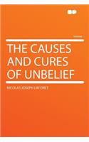 The Causes and Cures of Unbelief