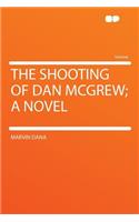The Shooting of Dan McGrew; A Novel
