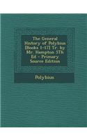 The General History of Polybius [Books 1-17] Tr. by Mr. Hampton 5th Ed