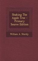 Shaking the Apple Tree - Primary Source Edition: (English)