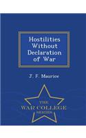 Hostilities Without Declaration of War - War College Series