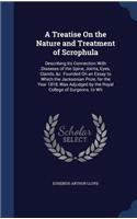 Treatise On the Nature and Treatment of Scrophula