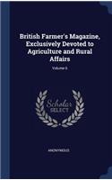 British Farmer's Magazine, Exclusively Devoted to Agriculture and Rural Affairs; Volume 6