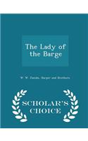 The Lady of the Barge - Scholar's Choice Edition