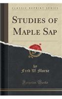 Studies of Maple SAP (Classic Reprint)