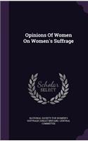Opinions Of Women On Women's Suffrage