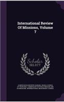 International Review of Missions, Volume 7