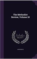 The Methodist Review, Volume 18