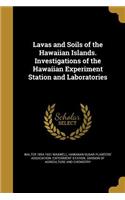Lavas and Soils of the Hawaiian Islands. Investigations of the Hawaiian Experiment Station and Laboratories