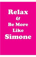 Relax & Be More Like Simone Affirmations Workbook Positive Affirmations Workbook Includes: Mentoring Questions, Guidance, Supporting You