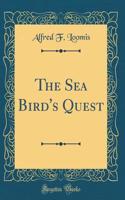 The Sea Bird's Quest (Classic Reprint)