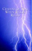 Citizens of Time When Judges Ruled
