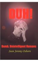 D U H