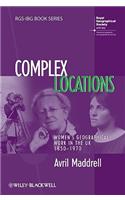 Complex Locations: Women's Geographical Work in the UK 1850-1970