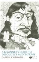 A Beginner's Guide to Descartes's Meditations