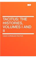 Tacitus: The Histories, Volumes I and II