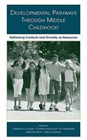 Developmental Pathways Through Middle Childhood: Rethinking Contexts and Diversity as Resources