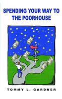 Spending Your Way to the Poorhouse