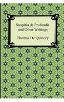 Suspiria de Profundis and Other Writings
