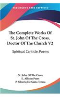 Complete Works Of St. John Of The Cross, Doctor Of The Church V2