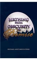 Birthing from Obscurity to Promise