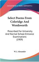 Select Poems From Coleridge And Wordsworth: Prescribed For University And Normal School Entrance Examinations (1909)