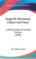 Songs Of All Seasons, Climes And Times