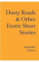 Dusty Roads & Other Erotic Short Stories