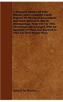 Memorial History Of Peter Bitsche, And A Complete Family Register Of His Lineal Descendants And Those Related To Him By Intermarriage, From 1767 To 1892. Chronologically Arranged. With An Appendix Of Those Not Received In Time For Their Proper Plac