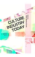 Culture Industry Today