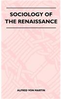 Sociology Of The Renaissance