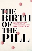 The Birth of the Pill